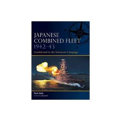 Japanese Combined Fleet 1942-43 - by Mark Stille (Paperback)