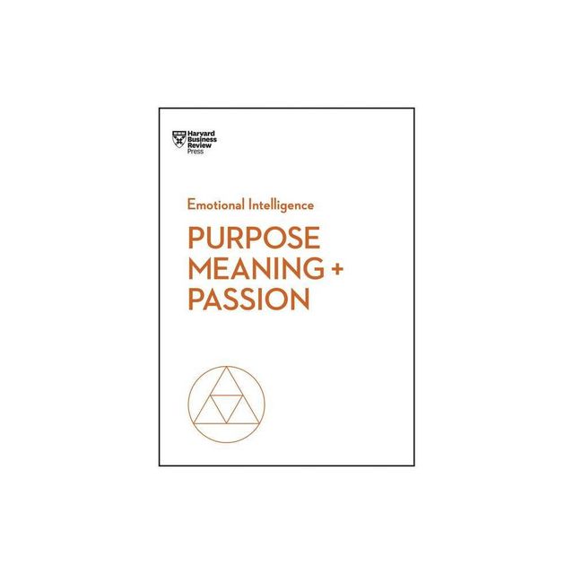 Purpose, Meaning, and Passion