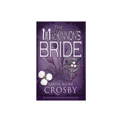 The MacKinnons Bride - (Highland Brides) by Tanya Anne Crosby (Paperback)