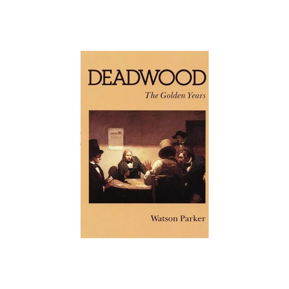 Deadwood - by Watson Parker (Paperback)