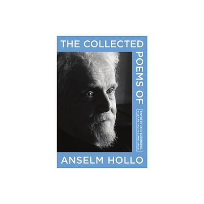 The Collected Poems of Anselm Hollo - (Hardcover)