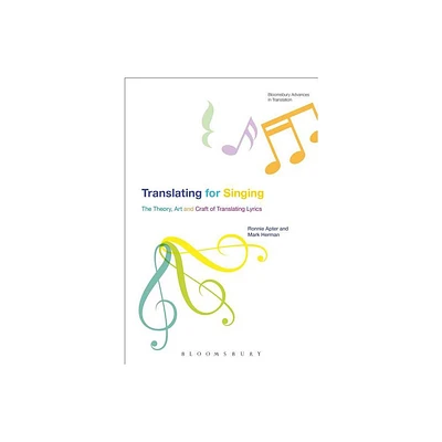 Translating for Singing - (Bloomsbury Advances in Translation) by Ronnie Apter & Mark Herman (Paperback)