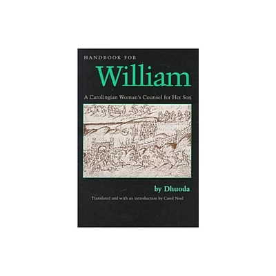 Handbook for William - (Medieval Texts in Translation (Paperback)) by Dhuoda (Paperback)