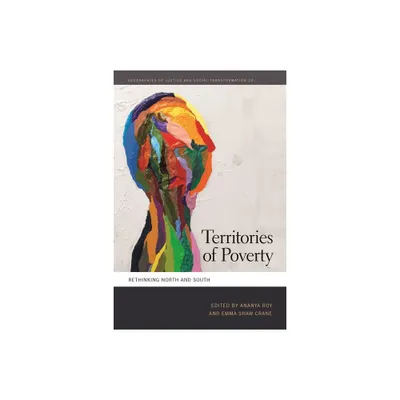 Territories of Poverty - by Ananya Roy & Emma Shaw Crane (Paperback)