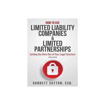 How to Use Limited Liability Companies & Limited Partnerships - 5th Edition by Garrett Sutton (Paperback)