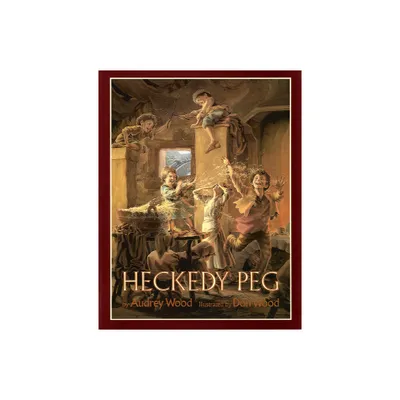 Heckedy Peg - by Audrey Wood (Paperback)