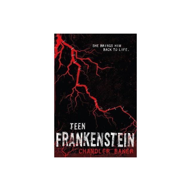 Teen Frankenstein - (High School Horror) by Chandler Baker (Paperback)