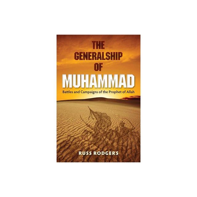 The Generalship of Muhammad - by Russ Rodgers (Paperback)