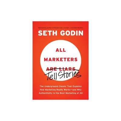 All Marketers Are Liars - by Seth Godin (Paperback)