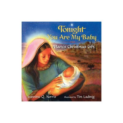 Tonight You Are My Baby Board Book - by Jeannine Q Norris