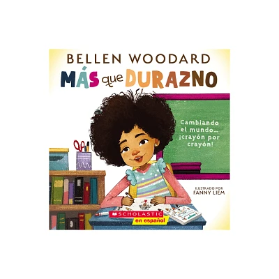 Ms Que Durazno (Un Libro Original de Bellen Woodard) (More Than Peach) - (Paperback)