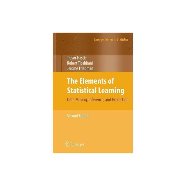 The Elements of Statistical Learning - (Springer Statistics) 2nd Edition by Trevor Hastie & Robert Tibshirani & Jerome Friedman (Hardcover)