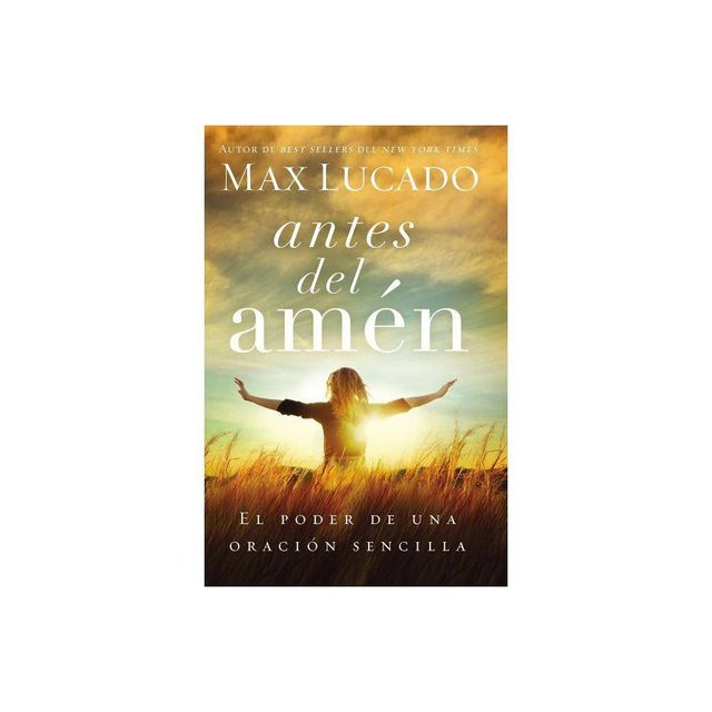 Antes del Amen - by Max Lucado (Paperback)