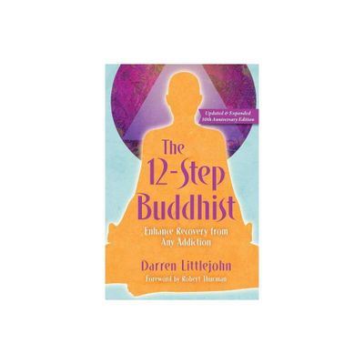 The 12-Step Buddhist 10th Anniversary Edition - by Darren Littlejohn (Paperback)