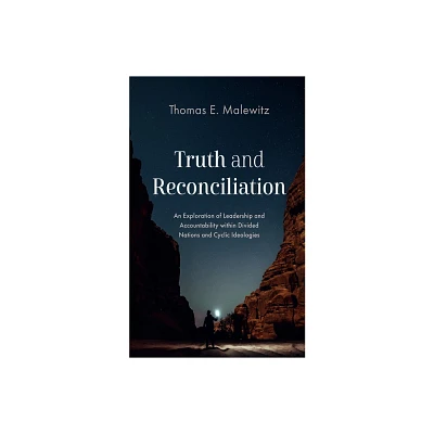 Truth and Reconciliation - by Thomas E Malewitz (Paperback)