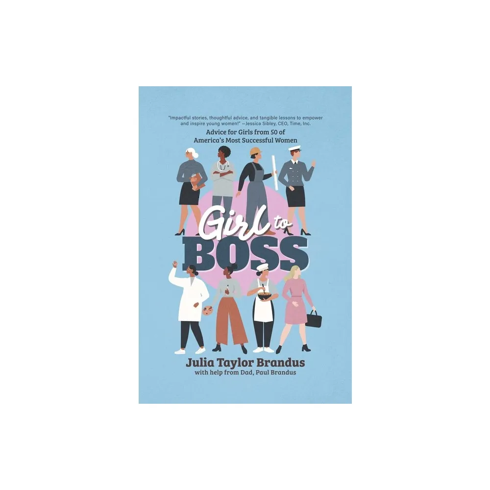 Post Hill Press Girl to Boss! - by Julia Taylor Brandus (Paperback) | The  Market Place