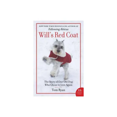 WillS Red Coat : The Story Of One Old Dog Who Chose To Live Again - By Tom Ryan ( Paperback )