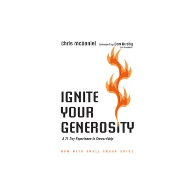 Ignite Your Generosity - by Chris McDaniel (Paperback)