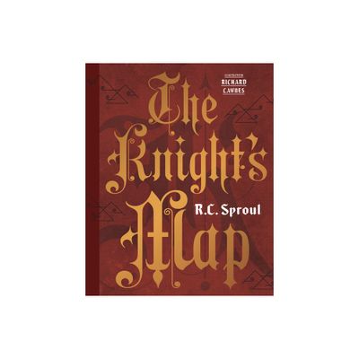 The Knights Map - by R C Sproul (Hardcover)