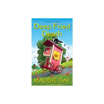 Deep Fried Death - (Country Store Mystery) by Maddie Day (Paperback)