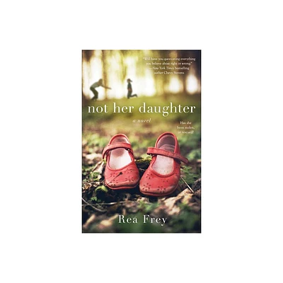 Not Her Daughter - by Rea Frey (Paperback)