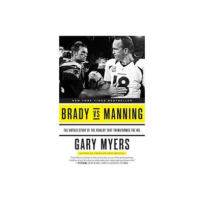 Brady vs Manning - by Gary Myers (Paperback)