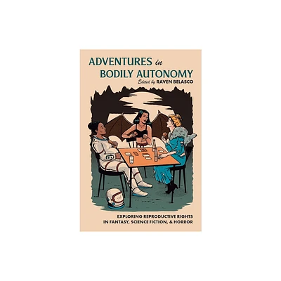 Adventures in Bodily Autonomy - by Raven Belasco (Paperback)