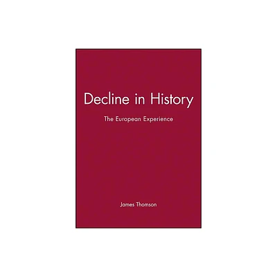 Decline in History - (Themes in History) by James Thomson (Paperback)