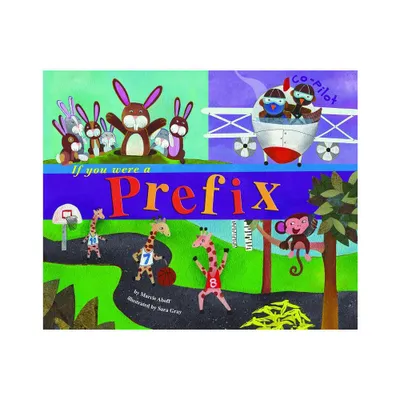 If You Were a Prefix - (Word Fun) by Marcie Aboff (Paperback)