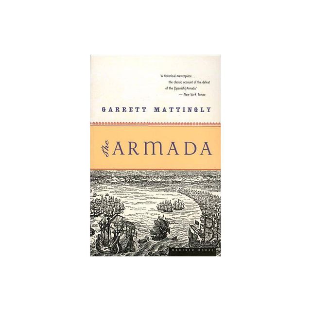 The Armada - by Garrett Mattingly (Paperback)