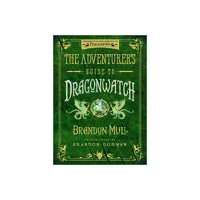 The Adventurers Guide to Dragonwatch - by Brandon Mull (Hardcover)