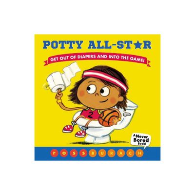 Potty All-Star (a Never Bored Book!) - by Ross Burach (Board Book)