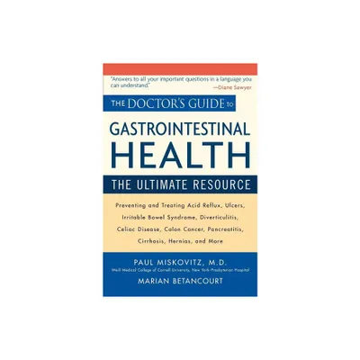 The Doctors Guide to Gastrointestinal Health - by Paul Miskovitz & Marian Betancourt (Paperback)