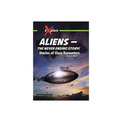 Aliens -- The Never Ending Story! - (Explore!) by Robyn Watts (Paperback)