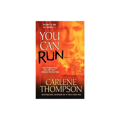 You Can Run... - by Carlene Thompson (Paperback)