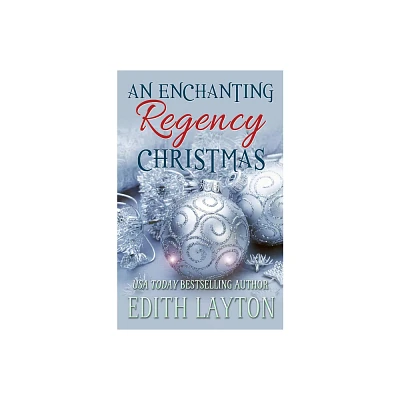 An Enchanting Regency Christmas - by Edith Layton (Paperback)