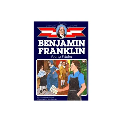 Ben Franklin - (Childhood of Famous Americans (Paperback)) by Augusta Stevenson (Paperback)