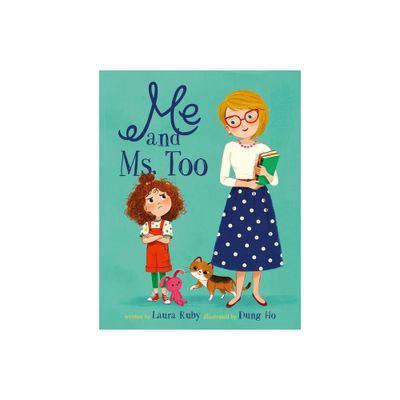 Me and Ms. Too - by Laura Ruby (Hardcover)