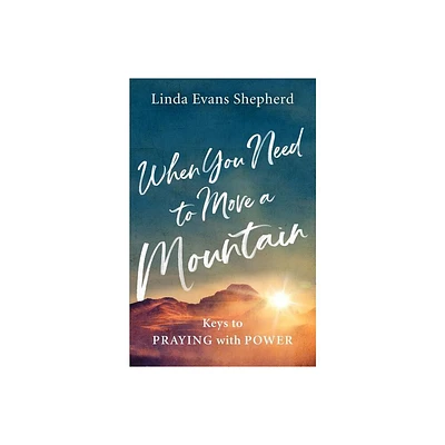 When You Need to Move a Mountain - (Paperback)