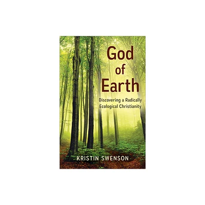 God of Earth - by Kristin Swenson (Paperback)