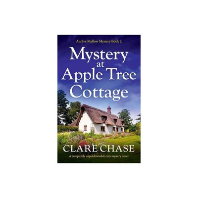 Mystery at Apple Tree Cottage - (An Eve Mallow Mystery) by Clare Chase (Paperback)