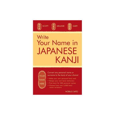 Write Your Name in Japanese Kanji - (Tuttle Specials) by Nobuo Sato (Paperback)