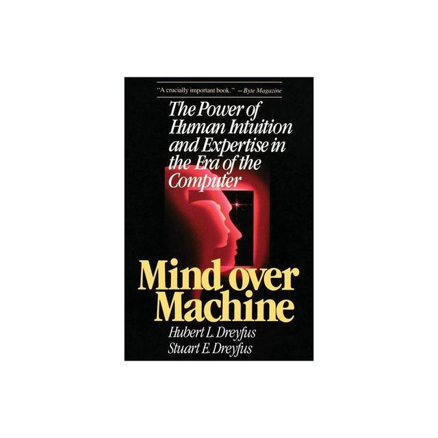 Mind Over Machine - by Hubert Dreyfus (Paperback)