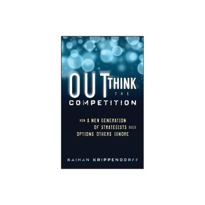 Outthink the Competition - by Kaihan Krippendorff (Hardcover)