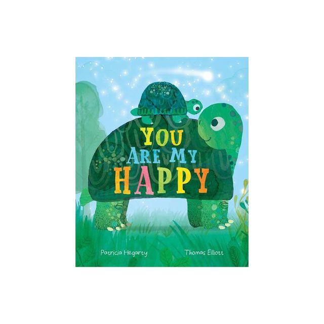 You Are My Happy - by Patricia Hegarty (Board Book)