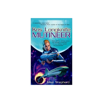 Mutineer - (Kris Longknife) by Mike Shepherd (Paperback)