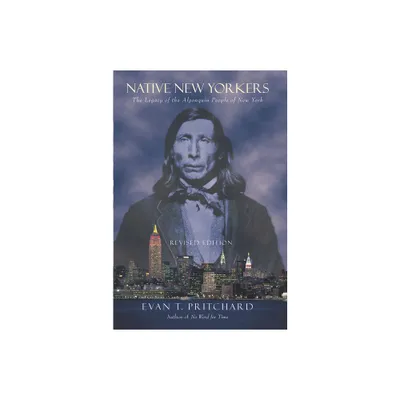 Native New Yorkers - by Evan T Pritchard (Paperback)