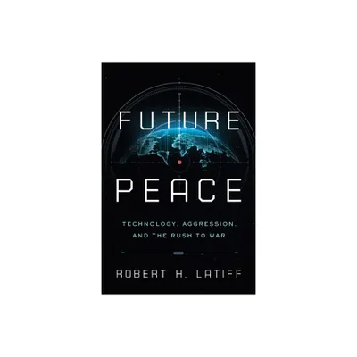 Future Peace - by Robert H Latiff (Hardcover)