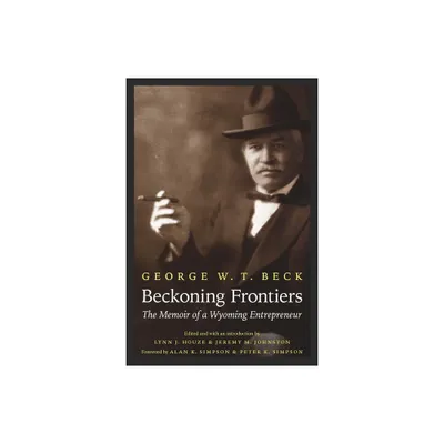 Beckoning Frontiers - (Papers of William F. Buffalo Bill Cody) Annotated by George W T Beck (Paperback)