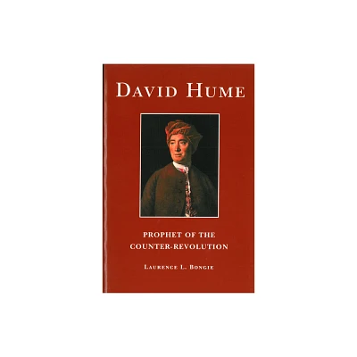 David Hume: Prophet of the Counter-Revolution - 2nd Edition by Laurence L Bongie (Paperback)